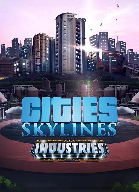 Cities: Skylines - Industries