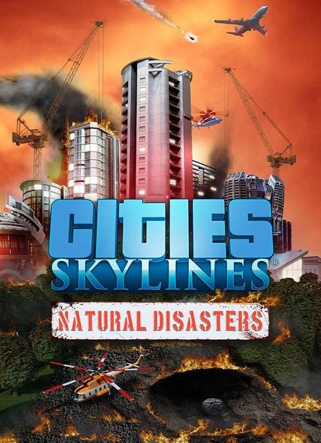 Cities: Skylines - Natural Disasters