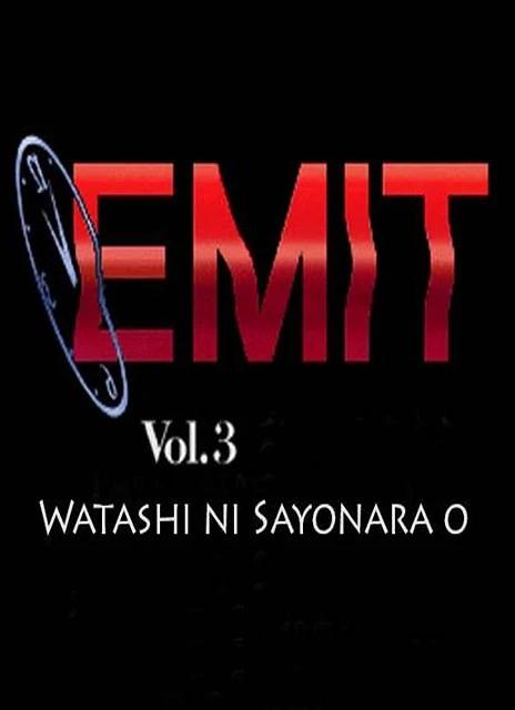 Emit: Vol. 3 – Watashi ni Sayonara o