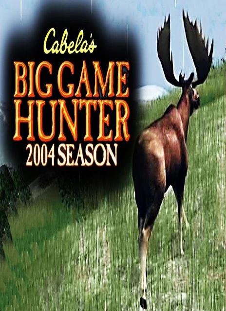 Cabela’s Big Game Hunter: 2004 Season