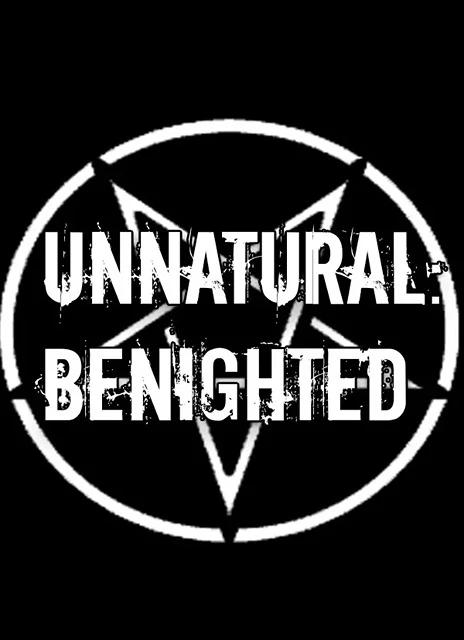 Unnatural: Benighted