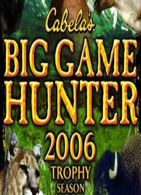 Cabela’s Big Game Hunter 2006 Trophy Season